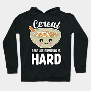 Cereal Because Adulting Is Hard Hoodie